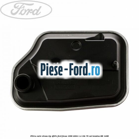 Filtru cutie viteza tip 4F27E Ford Focus 1998-2004 1.4 16V 75 cai